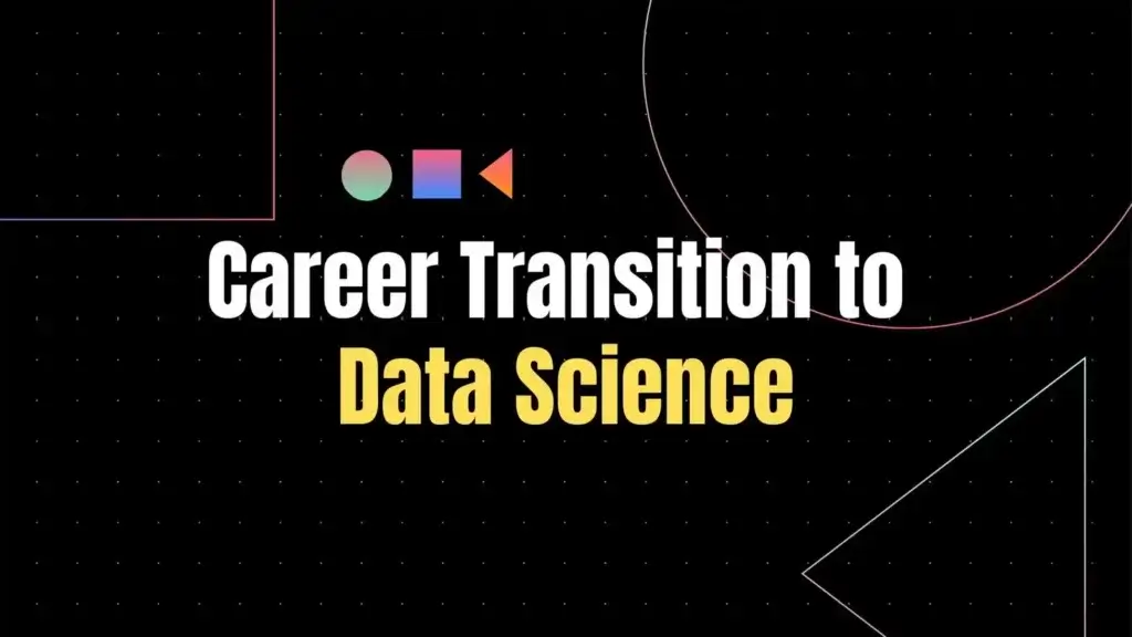 Career Transition to Data Science From Any Background to Expert