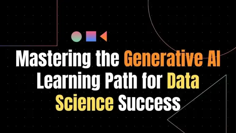 Mastering the Generative AI Learning Path for Data Science Success