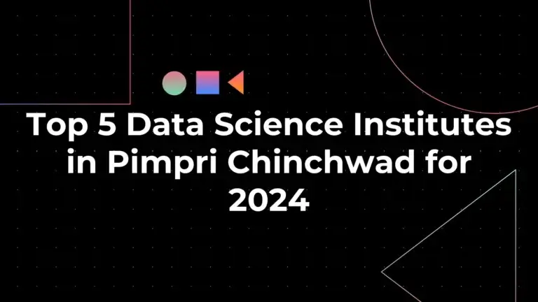 Top 5 Data Science Institutes in Pimpri Chinchwad for 2024